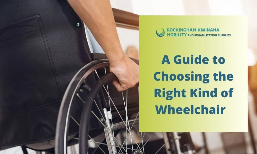 Ultimate Guide to Choosing the Right Kind of Wheelchair