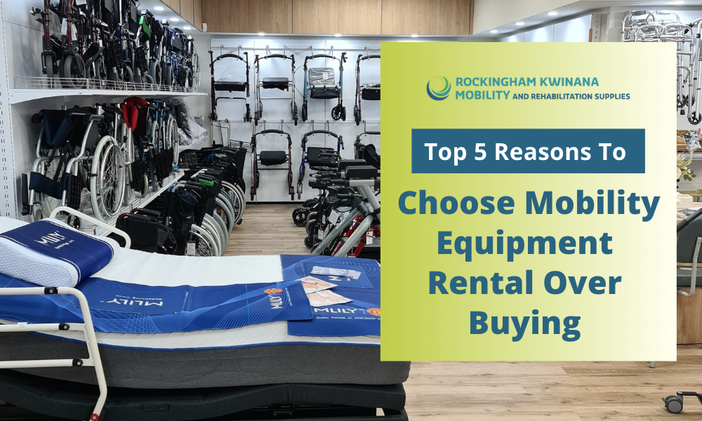 Top 5 Reasons to Choose Mobility Equipment Rental Over Buying
